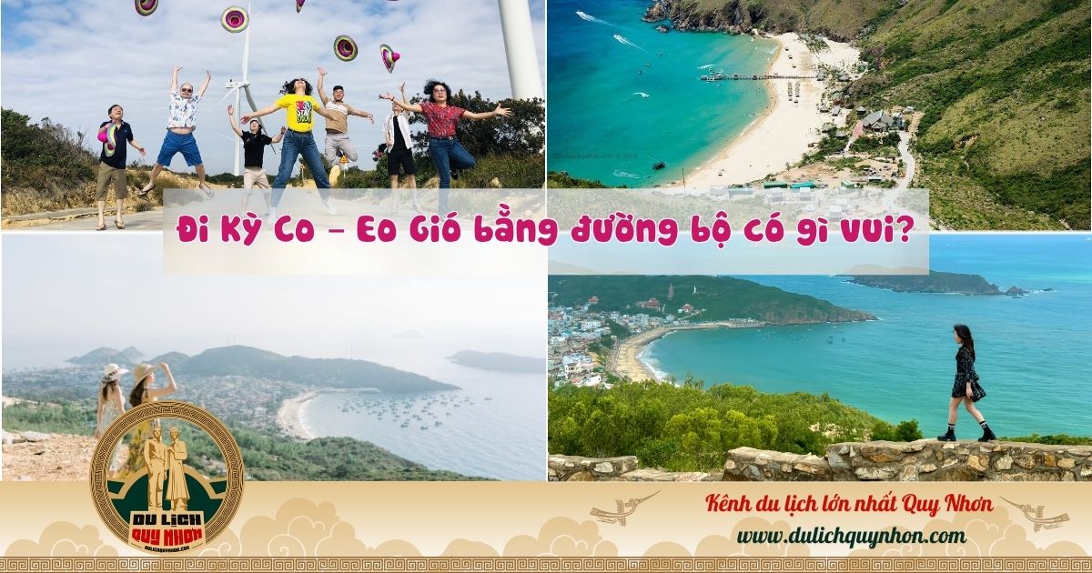 Đi Kỳ Co – Eo Gió bằng đường bộ có gì vui?